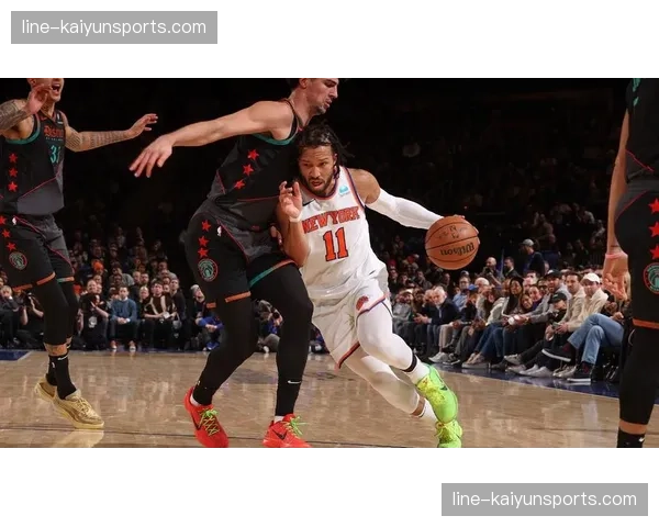 尼克斯布伦森神级末节终结能力，但体能分配问题值得关注